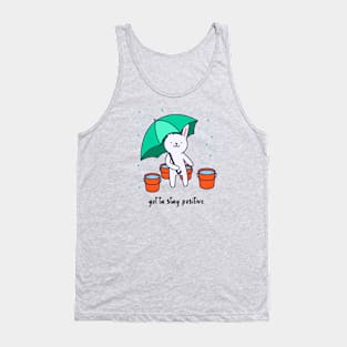 Gotta stay positive Tank Top